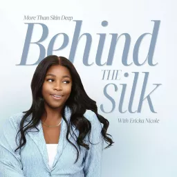 Behind The Silk: A Self Care Journey Podcast artwork