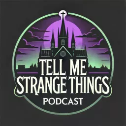 Tell Me Strange Things Podcast artwork