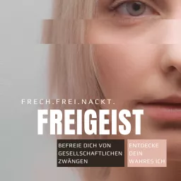 Freigeist: Befreie dich von gesellschaftlichen Zwängen & lebe dein wahres ICH