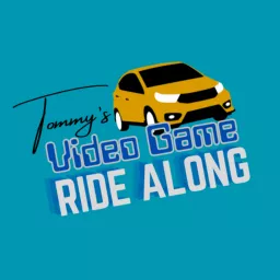 Tommy's Video Game Ride Along Podcast artwork