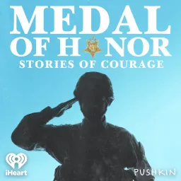 Medal of Honor: Stories of Courage Podcast artwork