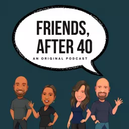 Friends, After 40