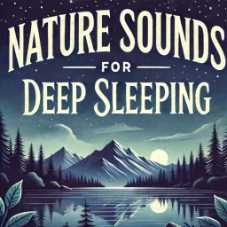 Nature Sounds for Deep Sleeping