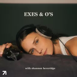 exes and o’s with shannon beveridge Podcast artwork