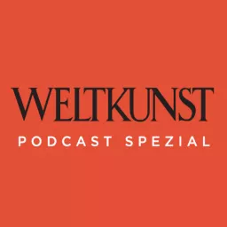 WELTKUNST Podcast Spezial