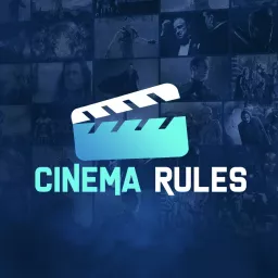 Cinema Rules Podcast