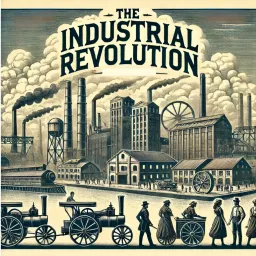 The Industrial Revolution