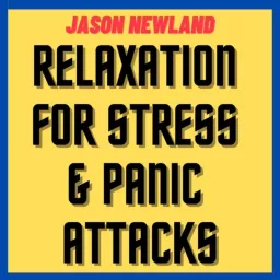 Relaxation for Stress & Panic Attacks Podcast artwork