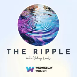 The Ripple: A Podcast from Wednesday Women artwork