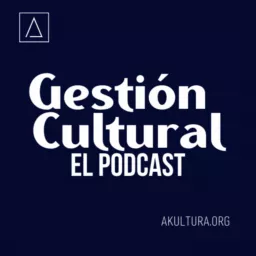 Gestión Cultural el podcast