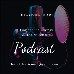 Heart - To- Heart Podcast