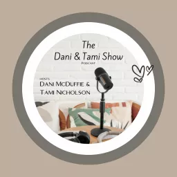 The Dani and Tami Show