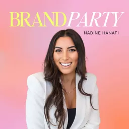 Brand Party with Nadine Hanafi Podcast artwork