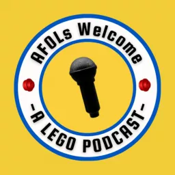 AFOLs Welcome: A Lego Podcast