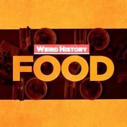 Weird History Food: The Unexpected and Untold Chronicles of Food