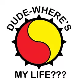Dude Where's My Life Podcast artwork
