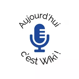 Aujourd’hui, c’est Wiki ! Podcast artwork