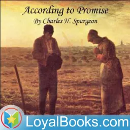 According to Promise, or The Lord’s Method of Dealing with His Chosen People by Charles H. Spurgeon