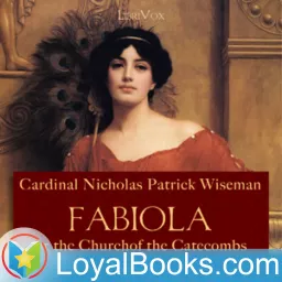 Fabiola or The Church of the Catacombs by Cardinal Nicholas Patrick Wiseman Podcast artwork