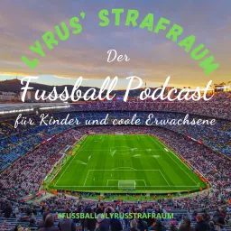 LYRUS' STRAFRAUM - Der Fußball-Podcast für Kinder und coole Erwachsene