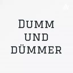 Dumm und dümmer Podcast artwork