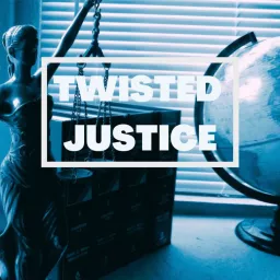 Twisted Justice Podcast artwork