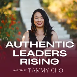 The Authentic Leaders Rising Podcast