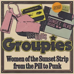 Lost Notes: Groupies Podcast artwork