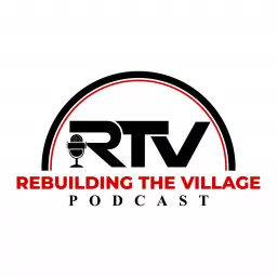 Rebuilding The Village Podcast artwork
