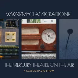 The Mercury Theatre on the Air Podcast artwork