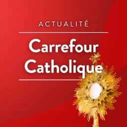 Carrefour Catholique Podcast artwork