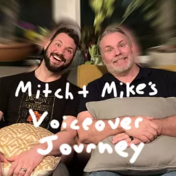 Mitch & Mike's Voice Over Journey Podcast artwork