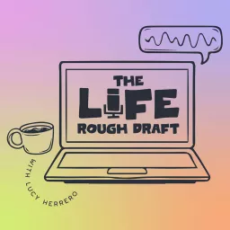 The Life Rough Draft Podcast artwork