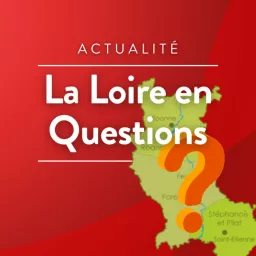 La Loire en Questions