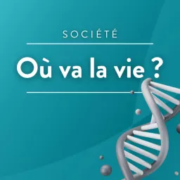 Où va la vie ? La bioéthique en podcast