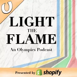 Light The Flame: An Olympics Podcast artwork