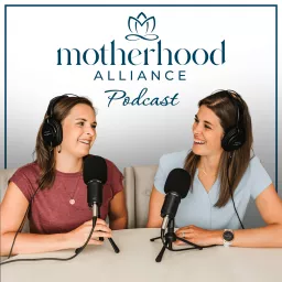 Motherhood Alliance Podcast