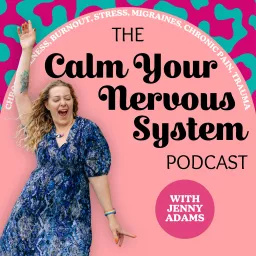 Calm Your Nervous System Podcast artwork