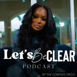 Let's Be Clear Podcast artwork