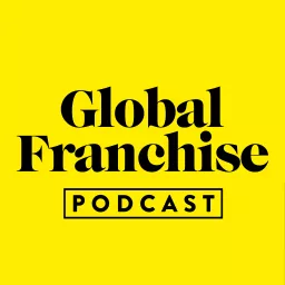 The Global Franchise Podcast artwork