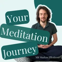 Your Meditation Journey - Für mehr Entspannung im Alltag + weniger Stress und innere Unruhe