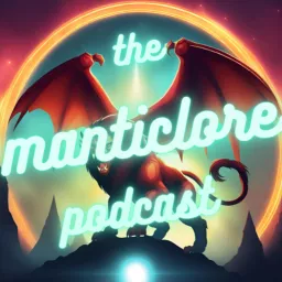 The Manticlore Podcast