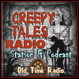 Creepy Tales Radio - Old Time Radio Horror