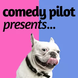 Comedy Pilot Presents Podcast artwork