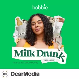 Milk Drunk by Bobbie Podcast artwork