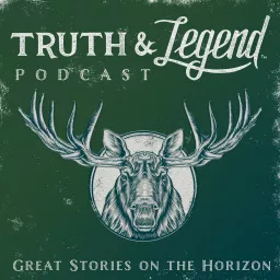 The Truth and Legend Podcast