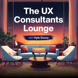 The UX Consultants Lounge Podcast artwork