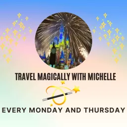 Travel Magically with Michelle Podcast artwork