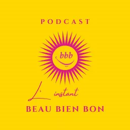 L'instant Beau Bien Bon® (BBB)