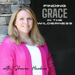 Finding Grace In The Wilderness Podcast artwork